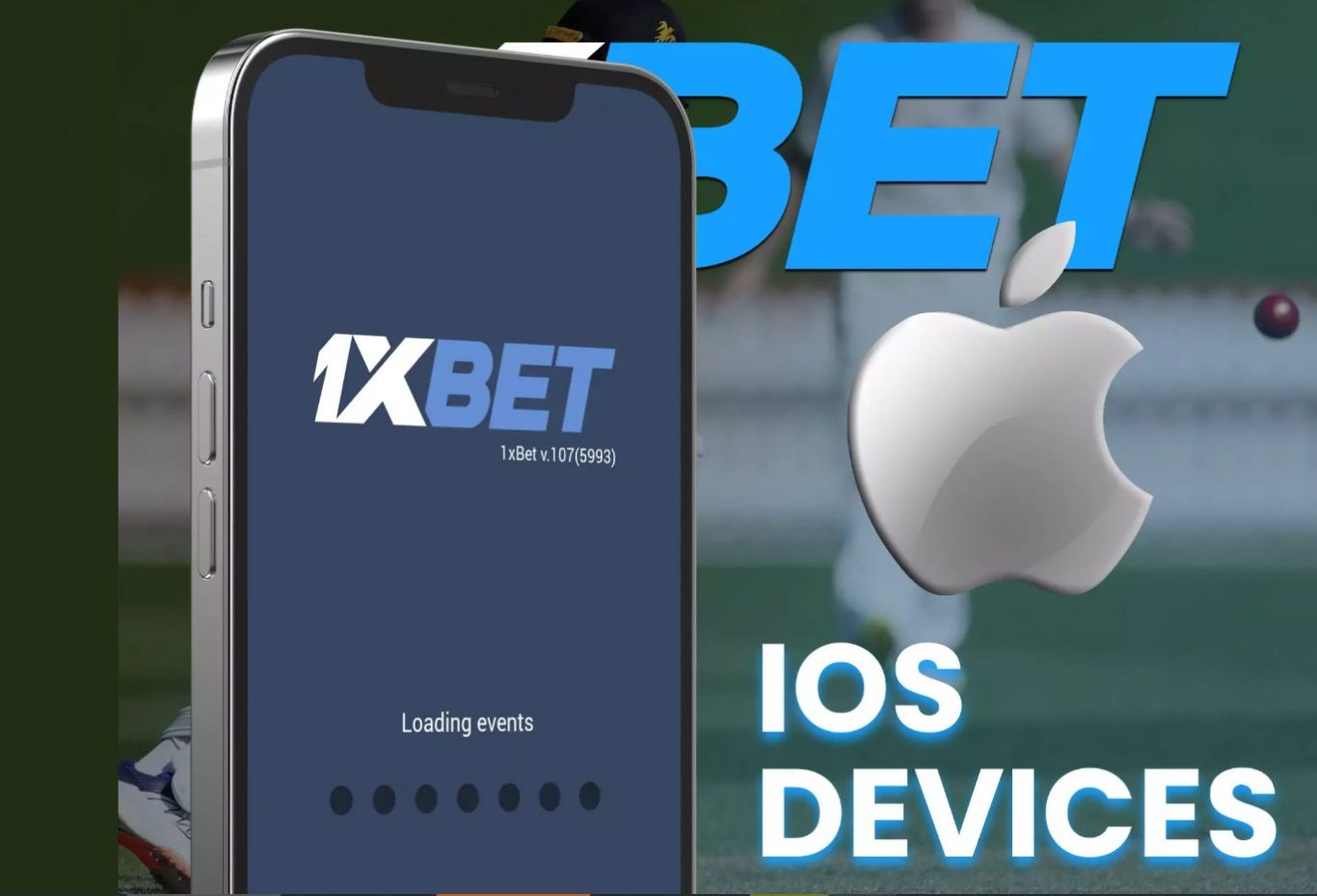 Eksklusif untuk Apple: Keunggulan 1xBet iOS untuk Pengguna iPhone dan iPad